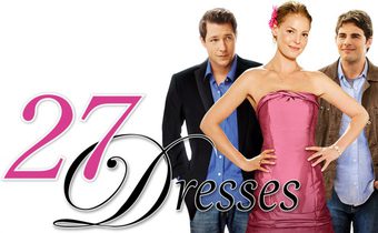 27 Dresses เพื่อนเจ้าสาว 27 วิวาห์ เมื่อไหร่จะได้เป็นเจ้าสาว